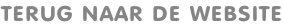 TERUG NAAR DE WEBSITE